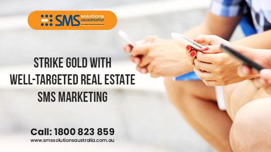 Strike Gold with Well-Targeted Real Estate SMS Marketing