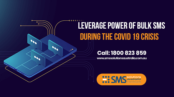 Leverage Power of Bulk SMS During the COVID 19 Crisis